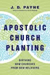 Apostolic Church Planting – Birthing New Churches from New Believers cover