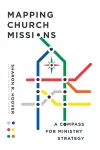 Mapping Church Missions – A Compass for Ministry Strategy cover