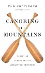 Canoeing the Mountains – Christian Leadership in Uncharted Territory cover