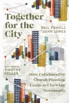 Together for the City – How Collaborative Church Planting Leads to Citywide Movements cover