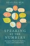 Speaking by the Numbers – Enneagram Wisdom for Teachers, Pastors, and Communicators cover