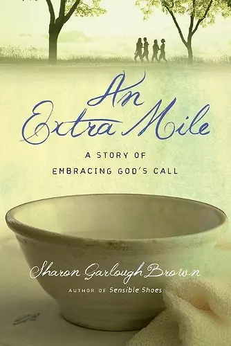 An Extra Mile – A Story of Embracing God`s Call cover