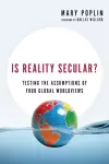 Is Reality Secular? – Testing the Assumptions of Four Global Worldviews cover