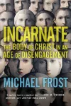 Incarnate – The Body of Christ in an Age of Disengagement cover