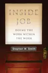 Inside Job – Doing the Work Within the Work cover