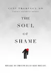 The Soul of Shame – Retelling the Stories We Believe About Ourselves cover