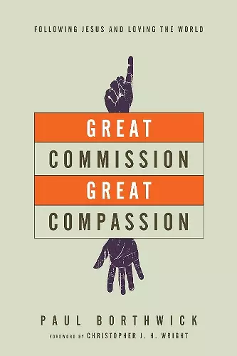 Great Commission, Great Compassion – Following Jesus and Loving the World cover