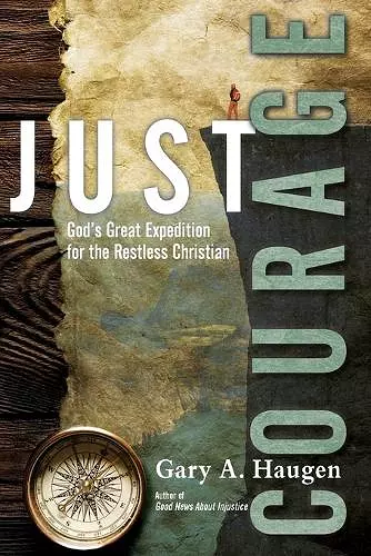 Just Courage – God`s Great Expedition for the Restless Christian cover