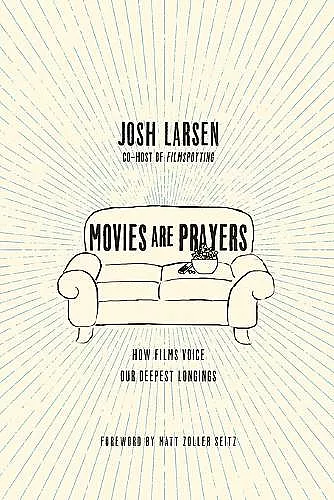 Movies Are Prayers – How Films Voice Our Deepest Longings cover
