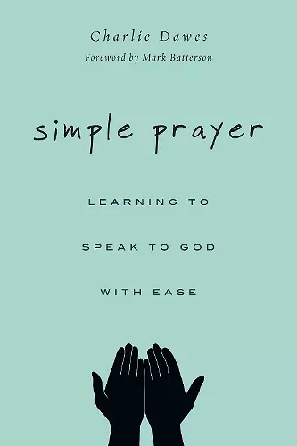 Simple Prayer – Learning to Speak to God with Ease cover