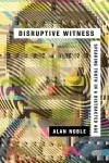 Disruptive Witness – Speaking Truth in a Distracted Age cover