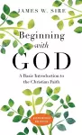 Beginning with God – A Basic Introduction to the Christian Faith cover