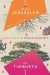 From Jerusalem to Timbuktu – A World Tour of the Spread of Christianity cover