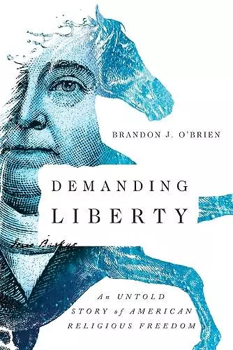 Demanding Liberty – An Untold Story of American Religious Freedom cover