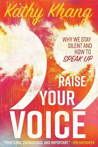 Raise Your Voice – Why We Stay Silent and How to Speak Up cover