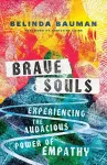 Brave Souls – Experiencing the Audacious Power of Empathy cover