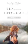 Sex and the City of God – A Memoir of Love and Longing cover