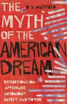 The Myth of the American Dream – Reflections on Affluence, Autonomy, Safety, and Power cover
