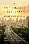 A Spirituality of Listening – Living What We Hear cover