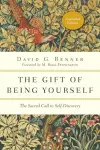 The Gift of Being Yourself – The Sacred Call to Self–Discovery cover