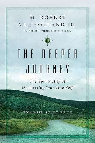 The Deeper Journey – The Spirituality of Discovering Your True Self cover