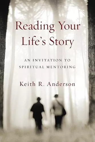 Reading Your Life`s Story – An Invitation to Spiritual Mentoring cover