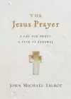 The Jesus Prayer – A Cry for Mercy, a Path of Renewal cover