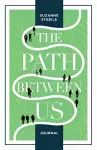 The Path Between Us Journal cover