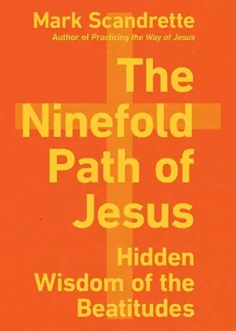 The Ninefold Path of Jesus – Hidden Wisdom of the Beatitudes cover