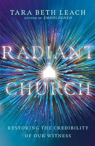 Radiant Church – Restoring the Credibility of Our Witness cover