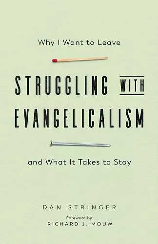 Struggling with Evangelicalism – Why I Want to Leave and What It Takes to Stay cover