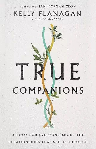 True Companions – A Book for Everyone About the Relationships That See Us Through cover