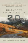 Roadmap to Reconciliation 2.0 – Moving Communities into Unity, Wholeness and Justice cover