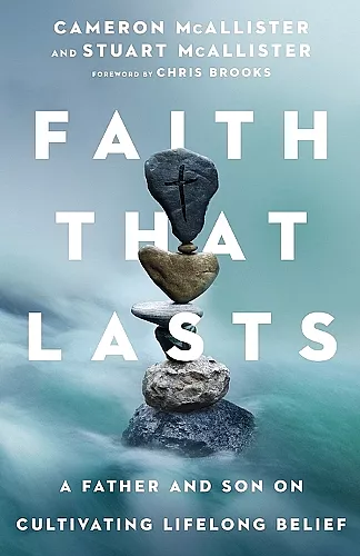 Faith That Lasts – A Father and Son on Cultivating Lifelong Belief cover