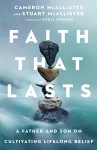 Faith That Lasts – A Father and Son on Cultivating Lifelong Belief cover