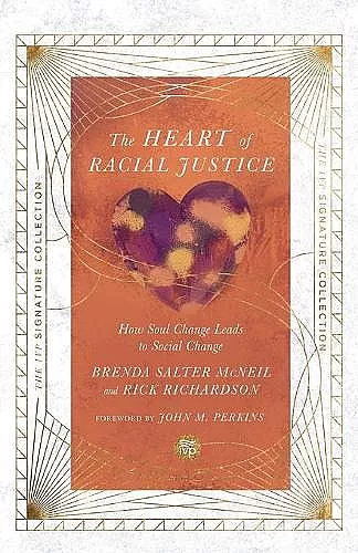 The Heart of Racial Justice – How Soul Change Leads to Social Change cover