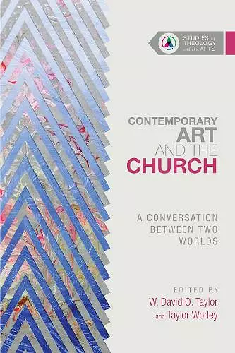 Contemporary Art and the Church – A Conversation Between Two Worlds cover