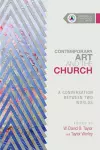 Contemporary Art and the Church – A Conversation Between Two Worlds cover