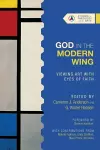 God in the Modern Wing – Viewing Art with Eyes of Faith cover