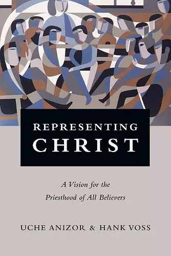 Representing Christ – A Vision for the Priesthood of All Believers cover