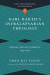 Karl Barth`s Infralapsarian Theology – Origins and Development, 1920–1953 cover