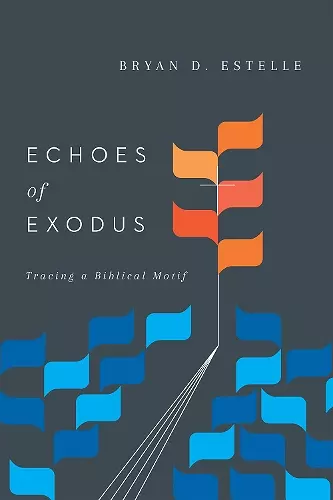 Echoes of Exodus – Tracing a Biblical Motif cover