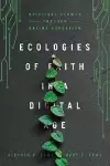 Ecologies of Faith in a Digital Age – Spiritual Growth Through Online Education cover