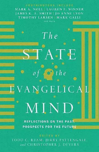 The State of the Evangelical Mind – Reflections on the Past, Prospects for the Future cover