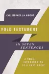 The Old Testament in Seven Sentences – A Small Introduction to a Vast Topic cover