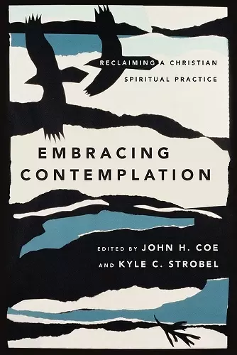 Embracing Contemplation – Reclaiming a Christian Spiritual Practice cover