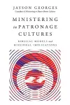 Ministering in Patronage Cultures – Biblical Models and Missional Implications cover