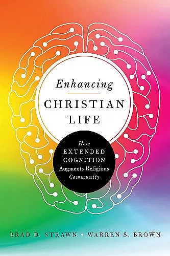 Enhancing Christian Life – How Extended Cognition Augments Religious Community cover