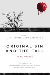 Original Sin and the Fall – Five Views cover