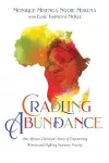 Cradling Abundance – One African Christian`s Story of Empowering Women and Fighting Systemic Poverty cover